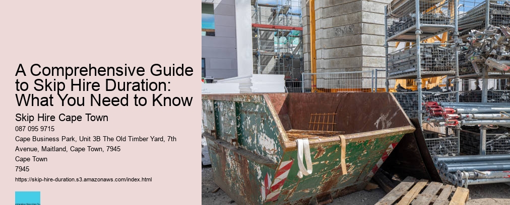 A Comprehensive Guide to Skip Hire Duration: What You Need to Know