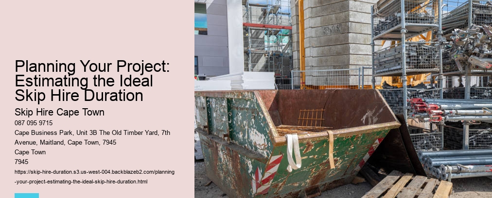 Planning Your Project: Estimating the Ideal Skip Hire Duration
