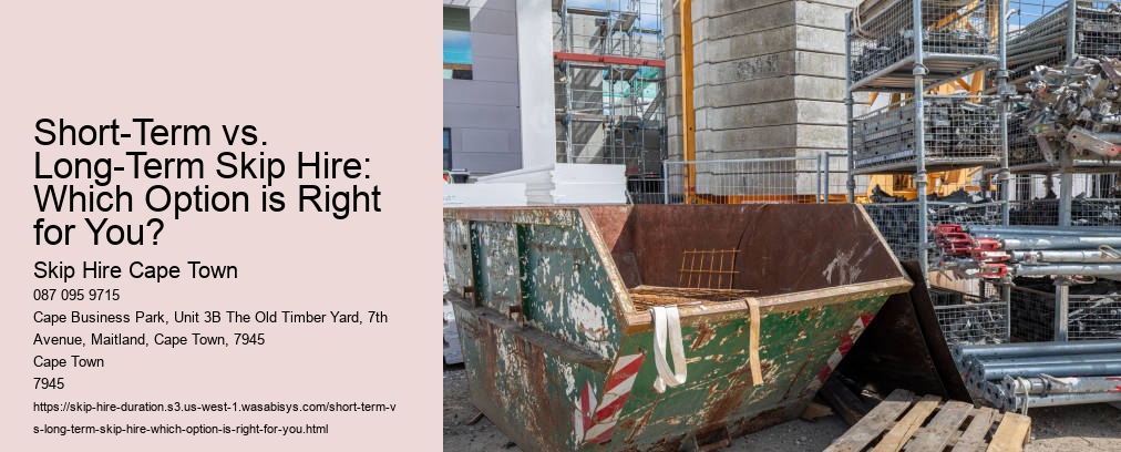 Short-Term vs. Long-Term Skip Hire: Which Option is Right for You?